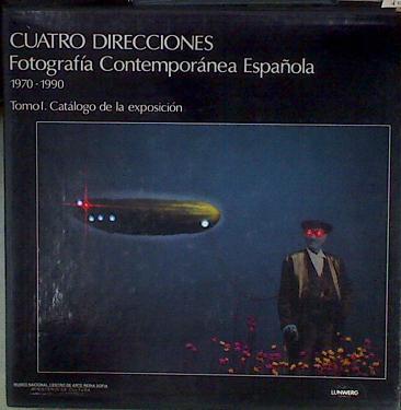 Cuatro direcciones: fotografía contemporanea española, 1970-1990 .2 Tomos | 105883 | Santos, Manuel/Suárez Canal, Xosé Luis/Caja, Francisco