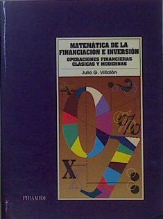 Matemáticas de la financiación e inversión Operaciones financieras clásicas y modernas | 79520 | Villalón, Julio G.