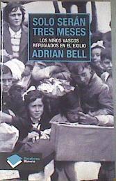 Solo Seran Tres Meses Los Niños Vascos Refugiados En El Exilio | 180005 | ADRIAN BELL