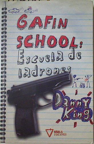 Gafin School, escuela de ladrones | 128716 | King, Danny (1969- )