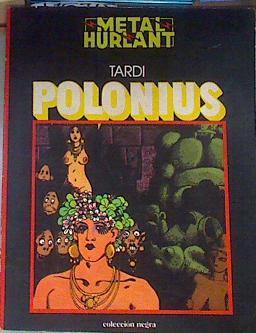 Polonius ( Metal Hurlant colección negra, 5 ) | 176913 | Tardi, Jacques