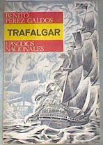 Trafalgar  EPISODIOS NACIONALES | 179550 | Pérez Galdós, Benito