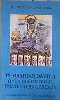 "Pedrarías Dávila o "" la Ira de Dios "" Una historia Olvidada" | 182795 | Mena García, María del Carmen