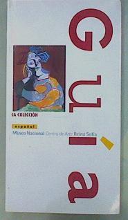 Museo Nacional Reina Sofía: guía, la colección, visita rápida | 152953 | Esteban Leal, Paloma/Galán Martín, Belén/Fernández Aparicio, Carmen
