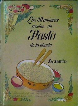 Treinta mejores recetas de pastas de la abuela | 146849 | Regàs Pagés, Georgina/Ilustrado por, Juan Selva