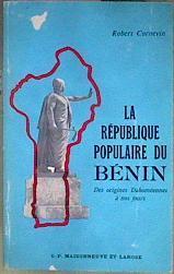La république populaire du Bénin. Des origines Dahoméennes à nos jours | 184680 | Cornevin, Robert