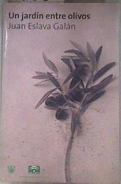 Un jardín entre olivos | 181680 | Eslava Galán, Juan