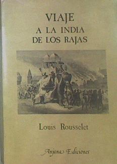 Viaje A La India De Los Rajas | 51985 | Rousselet, Louis