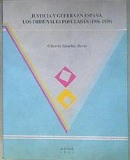 Justicia y guerra en España: los tribunales populares, 1936-1939 | 183952 | Sánchez Recio, Glicerio