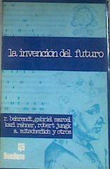 La Invención del futuro | 98636 | R.Behrendt/Gabriel Marcel/Karl Rahner/Robert Jungk/A. Mitscherlich