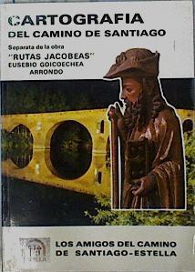 Cartografía del Camino de Santiago (separata de la obra Rutas Jacobeas ) | 142383 | Goicoechea Arrondo, Eusebio/Estella, los amigos del Camino de Santiago