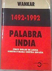 Mil cuatrocientos noventa y dos-1992, palabra india.Cinco siglos de lucha Kheswaymara contra España | 180296 | Reinaga Wankar, Ramiro