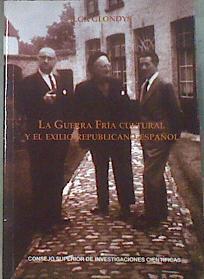 La guerra fría cultural y el exilio republicano español : cuadernos del Congreso por la Libertad de | 179826 | Glondys, Olga