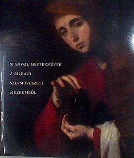 Spanyol mestermúver a Bilbaól slépmuvészeti húzeumból | 187321 | VVAA