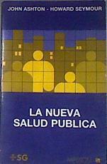 la Nueva salud pública | 171612 | Ashton, John/Seymour, Howard