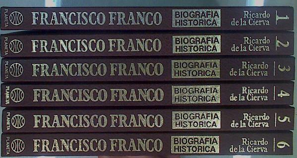 Francisco Franco: Biografía histórica. 6 tomos | 149880 | Cierva, Ricardo de la