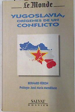 Yugoslavia, orígenes de un conflicto | 118085 | Féron, Bernard