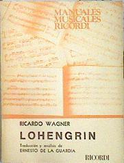 Lohengrin de Ricardo Wagner | 139557 | Wagner, Richard/Traducción y análisis de, Ernesto de la Guardia