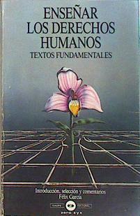 Enseñar los derechos humanos. Textos fundamentales | 140211 | García Moriyón, Félix