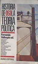 Historia de la Teoria Politica vol. 6 La reestructuración contemporánea del pensamiento político | 183393 | Vallespín Oña ( Editor), Fernando