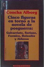 Cinco Figuras En Torno A La Novela De Posguerra: Galvarriato, Soriano, Formica, Boixa | 62675 | Alborg Concha