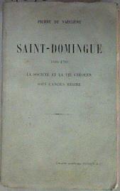 Saint-Domingue (1629-1789) La socièté et la vie créoles sous l'ancien régime | 181345 | Vaissière, Pierre