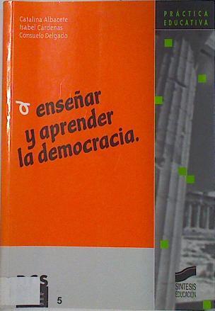 Enseñar y aprender la democracia | 128830 | Cárdenas Olivares, Isabel/Albacete García, Catalina/Delgado Cortada, Consuelo