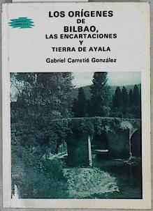 Orígenes de Bilbao, las Encartaciones y Tierra de Ayala, los | 146239 | Carretié González, Gabriel