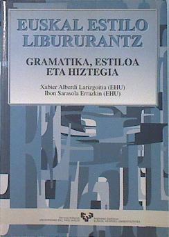 Euskal estilo libururantz: gramatika, estiloa eta hiztegia | 85231 | Alberdi Larizgoitia, Xabier/Sarasola, Ibon
