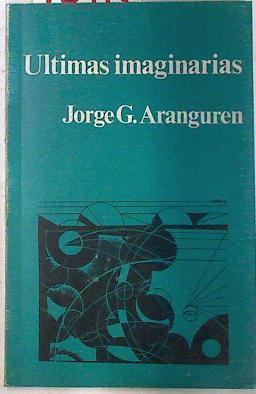 Ultimas imaginarias | 75355 | Aranguren, Jorge G.
