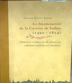 La Financiación de la carrera de Indias | 183023 | Bernal, Antonio Miguel