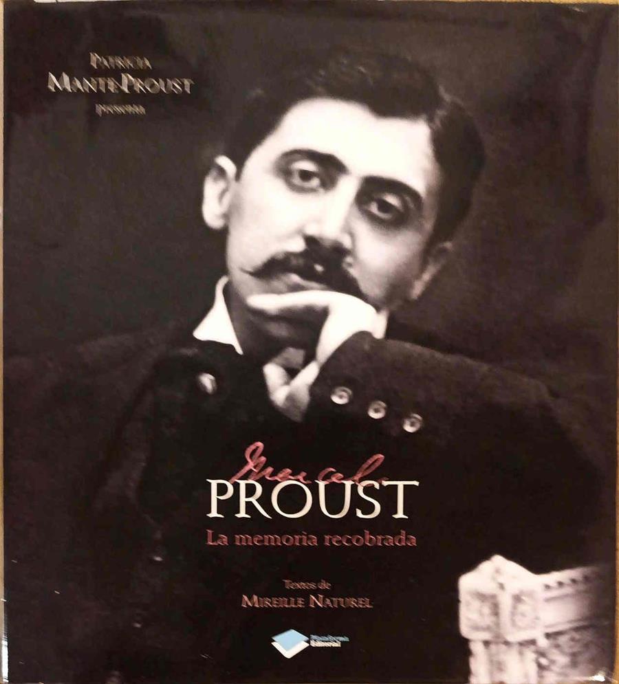 Marcel Proust : la memoria recobrada | 187699 | Naturel, Mireille