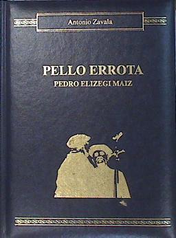Pello Errota Pedro Elizegi Maiz 1840 - 1919 ( Bizitza, bertsoak eta itzala ) | 140748 | Zavala, Antonio