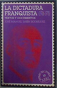La dictadura franquista (1936-1975): textos y documentos | 151303 | Sabín, José Manuel