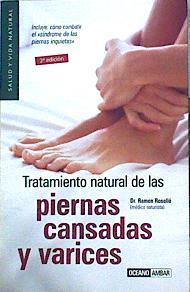 Tratamiento natural de las piernas cansadas y varices | 142195 | Roselló Manetas, Ramón