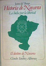 Historia De Navarra La Lucha Por La Libertad / El Destino De Navarra | 42013 | del Burgo, Jaime/Sánchez Albornoz, Claudio