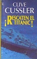 Rescaten el Titanic | 172996 | Cussler, Clive