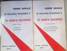 Le Nouveau Léviathan. 2 et 3 . Le Salaire Socialiste (completo) 1 Les Rapports de Production 2 Sur l | 166204 | Naville, Pierre