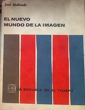El Nuevo Mundo De La Imagen | 186974 | Bullaude, Jose