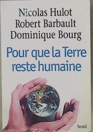 Pour que la Terre reste humaine | 153242 | Hulot, Nicolas/Barbault, Robert/Bourg, Dominique