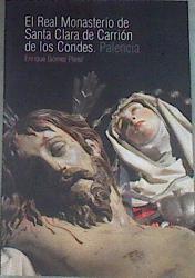 El Real Monasterio de Santa Clara de Carrión de lo Condes. Palencia | 175669 | Gómez Pérez, Enrique
