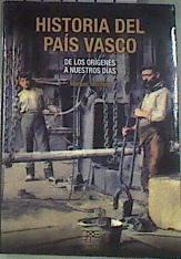 Historia del País Vasco : de los orígenes a nuestros días | 177979 | Montero, Manuel (Montero García)