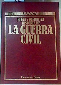 Nueva y definitiva historia de la Guerra Civil | 163634 | Cierva, Ricardo de la