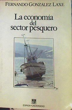La Economía Del Sector Pesquero | 53817 | González Laxe, Fernando