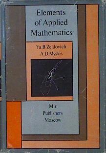 Elements of Applied Mathematics | 146734 | A D Myskis, Ya. B Zeldovich