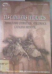 Els cavallers literaris: assaig sobre literatura cavalleresca catalana medieval | 179513 | Martínez Pérez, Vicent