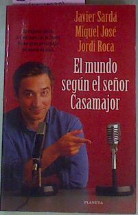 El Mundo Según El Señor Casamajor | 56152 | Sardá Javier José Miquel Roca