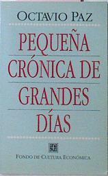 Pequeña Cronica De Grandes Dias | 30463 | Paz, Octavio
