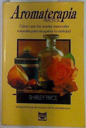 Aromaterapia práctica | 116449 | Price, Shirley