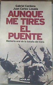 Aunque me tires el puente | 178997 | Cardona, Gabriel/Losada Malvarez, Juan Carlos